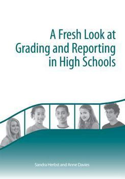 Paperback A Fresh Look at Grading and Reporting in High Schools Book