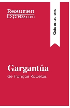 Paperback Gargantúa de François Rabelais (Guía de lectura): Resumen y análisis completo [Spanish] Book