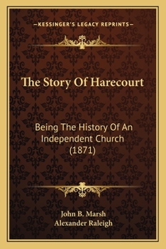Paperback The Story Of Harecourt: Being The History Of An Independent Church (1871) Book