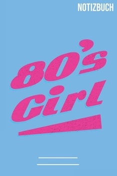 80s Girl: A5 Notizbuch /  Notebook • 111 Seiten  • Extra  Kalender 2020 •  Einzigartig •  Liniert •  Linien •  Linie • Geschenk • Geschenkidee (German Edition)