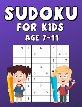 Paperback Sudoku For Kids Age 7-11: 100 Sudokus With Solutions, Fun And Interesting Game That Increases Memory, Large Print Book