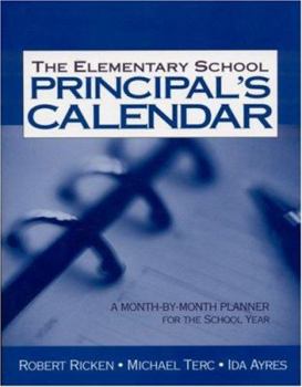Paperback The Elementary School Principal&#8242;s Calendar: A Month-By-Month Planner for the School Year Book