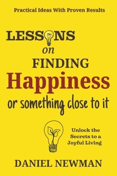 Paperback Lessons on Finding Happiness or Something Close to it Book