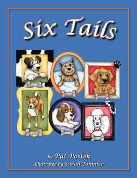 Paperback Six Tails: These six heart-warming stories, told through the experiences of six loveable canines, will touch your heart, bring a Book