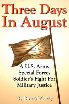 Paperback Three Days In August: A U.S. Army Special Forces Soldier's Fight for Military Justice Book