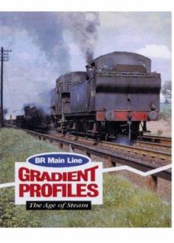 Paperback Br Main Line Gradient Profiles: The Age of Steam Book