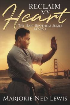 Reclaim My Heart: The Hart Brothers Series - Book 1
