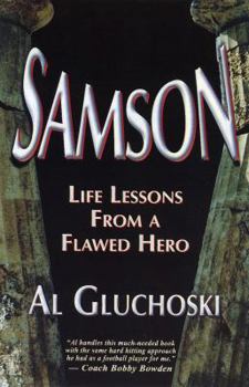 Paperback Samson Life Lessons from a Fla Book