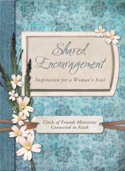 Paperback Shared Encouragement: Inspiration for a Woman's Heart Book