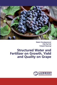 Paperback Structured Water and Fertilizer on Growth, Yield and Quality on Grape Book