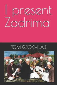 Paperback I present Zadrima (TOM GJOKHILAJ BOOK) Book
