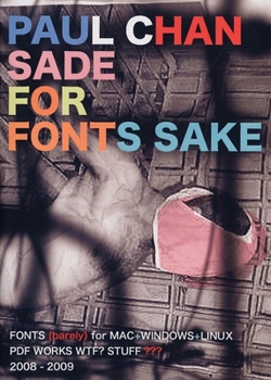 CD-ROM Paul Chan: Sade for Fonts Sake: For Mac, Windows, Linux Book