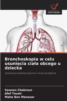 Bronchoskopia w celu usuniecia ciala obcego u dziecka (Polish Edition)