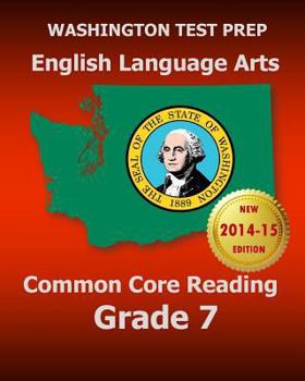 Paperback WASHINGTON TEST PREP English Language Arts Common Core Reading Grade 7: Covers the Reading Sections of the Smarter Balanced (SBAC) Assessments Book