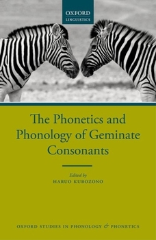 The Phonetics and Phonology of Geminate Consonants - Book  of the Oxford Studies in Phonology and Phonetics