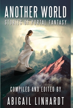 Hardcover Another World: Stories of Portal Fantasy Book