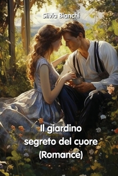 Paperback Il giardino segreto del cuore (Romance) [Italian] Book