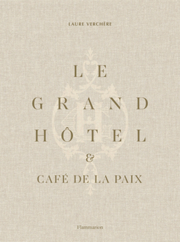 Hardcover Le Grand Hôtel & Café de la Paix: French Art de Vivre Book