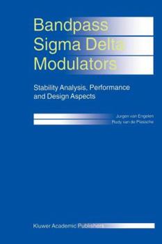 Paperback Bandpass SIGMA Delta Modulators: Stability Analysis, Performance and Design Aspects Book