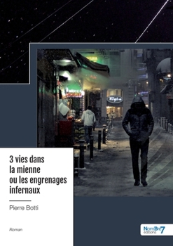 Paperback 3 vies dans la mienne ou les engrenages infernaux [French] Book
