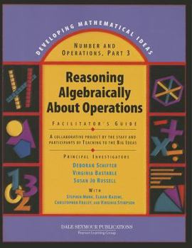 Hardcover Developing Mathematical Ideas Reasoning Algebraically about Operations Facilitator's Guide 2008c Book