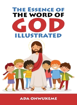 Hardcover The Essence of The Word of God Illustrated. Book