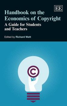 Hardcover Handbook on the Economics of Copyright: A Guide for Students and Teachers Book