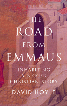 Paperback The Road from Emmaus: Inhabiting a Bigger Christian Story Book
