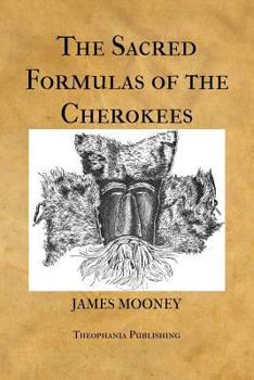 Paperback The Sacred Formulas of the Cherokees Book