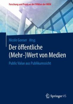 Der �ffentliche (Mehr-)Wert Von Medien: Public Value Aus Publikumssicht