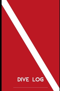 DIVE LOG:: Detailed Scuba Diving Log Book For Up To 120  Dives | Dive Course Teacher Instructor Dive Master | Ocean Lover | Journal Diary Memo Booklet| (Red Scuba Dive Flag )