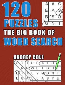 120 Puzzles The Big Book Of Word Search: Book For Adults