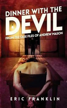 Paperback Dinner With The Devil: From the Case Files of Andrew Mason Book