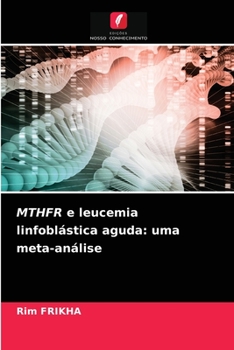 Paperback MTHFR e leucemia linfoblástica aguda: uma meta-análise [Portuguese] Book