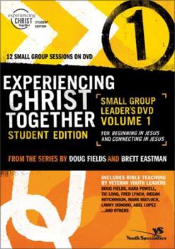 Experiencing Christ Together, Volume 1: Beginning in Jesus and Connecting in Jesus