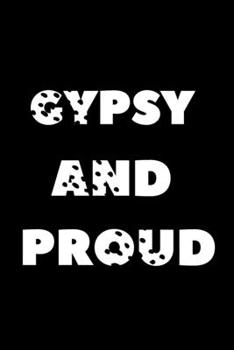 Paperback Gypsy and proud: to be Gypsy Book