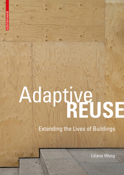 Perfect Paperback Adaptive Reuse: Extending the Lives of Buildings Book