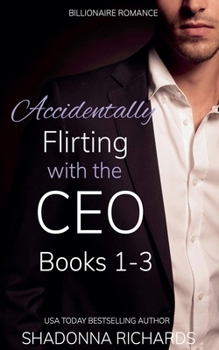 Paperback Billionaire Romance - Accidentally Flirting with the CEO Books 1-3 Book