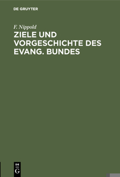 Hardcover Ziele und Vorgeschichte des Evang. Bundes [German] Book