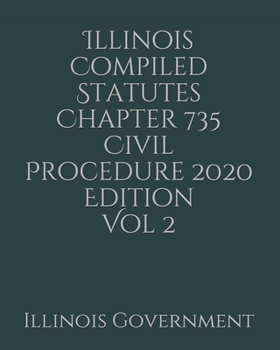 Paperback Illinois Compiled Statutes Chapter 735 Civil Procedure 2020 Edition Vol 2 [Large Print] Book