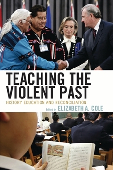 Paperback Teaching the Violent Past: History Education and Reconciliation Book
