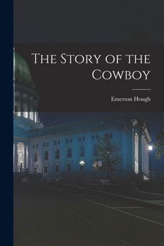 Paperback The Story of the Cowboy Book
