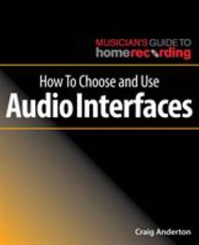 Paperback How to Choose and Use Audio Interfaces Book