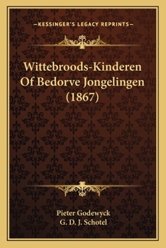 Paperback Wittebroods-Kinderen Of Bedorve Jongelingen (1867) [Dutch] Book