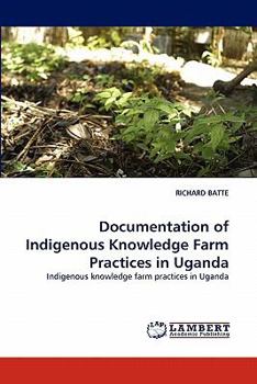 Paperback Documentation of Indigenous Knowledge Farm Practices in Uganda Book