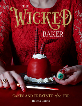 Hardcover The Wicked Baker: Cakes and Treats to Die for Book