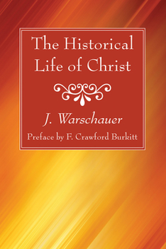 Paperback The Historical Life of Christ Book