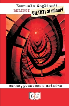 Paperback Delitti vietati ai minori: Sesso, possesso e crimine [Italian] Book