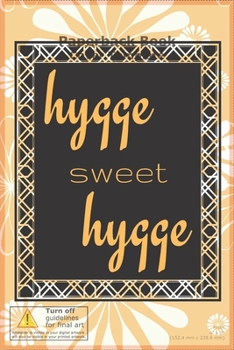Paperback Hygge Sweet Hygge: Blank Lined Journal for Daily Journal Writing, Poetry, Creative Writing, Notes, Reflections, Gratitude Devotional Book