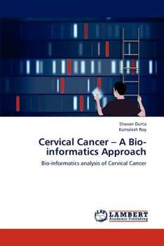 Paperback Cervical Cancer - A Bio-Informatics Approach Book